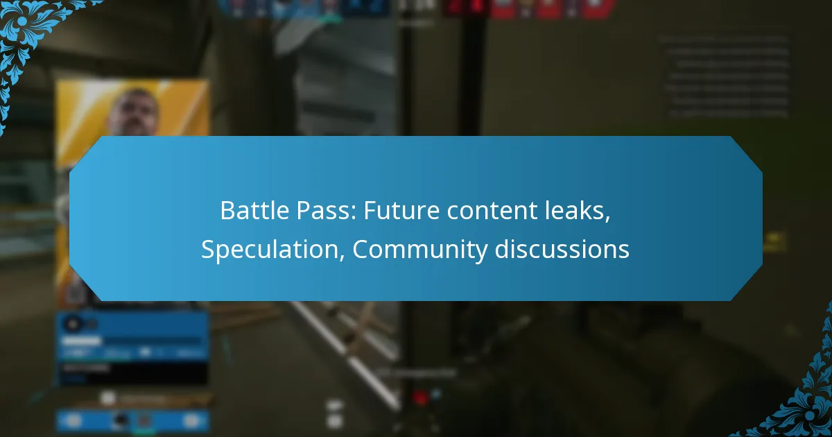 Battle Pass: Future content leaks, Speculation, Community discussions