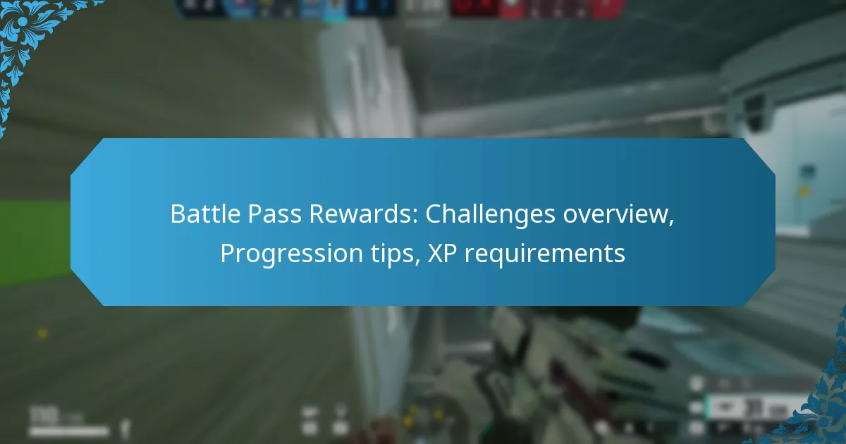 Battle Pass Rewards: Challenges overview, Progression tips, XP requirements