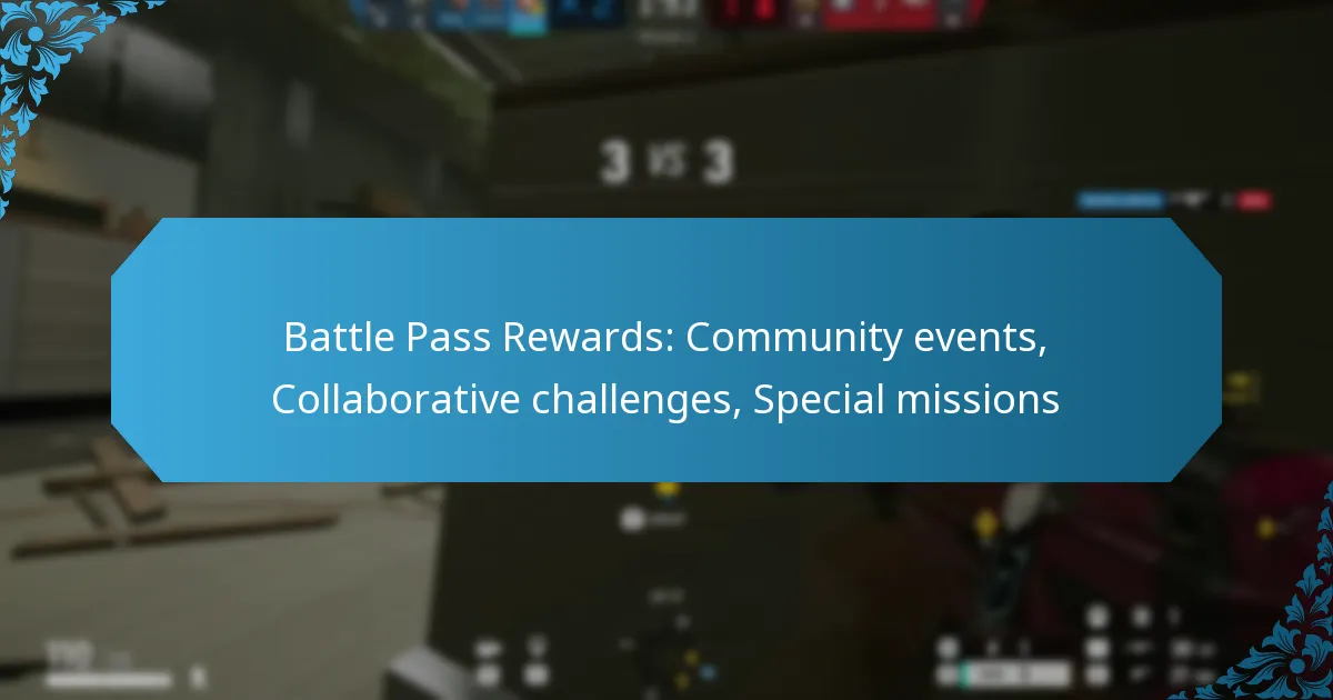 Battle Pass Rewards: Community events, Collaborative challenges, Special missions