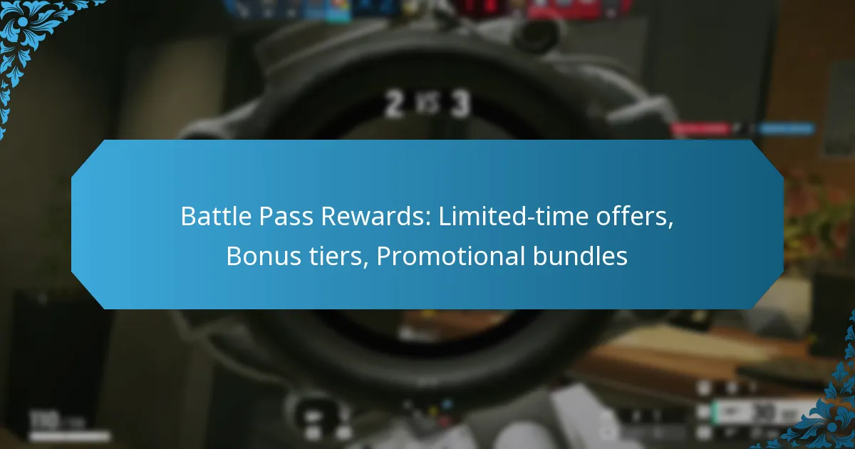 Battle Pass Rewards: Limited-time offers, Bonus tiers, Promotional bundles