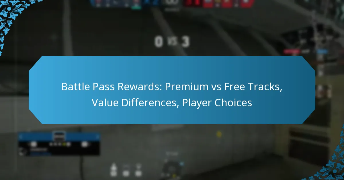 Battle Pass Rewards: Premium vs Free Tracks, Value Differences, Player Choices