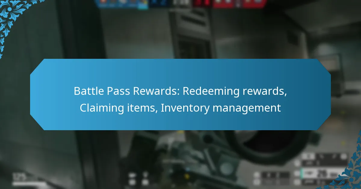 Battle Pass Rewards: Redeeming rewards, Claiming items, Inventory management