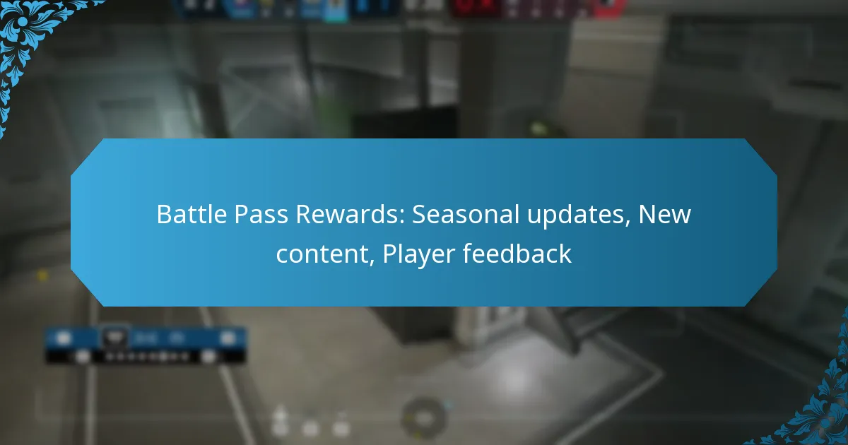 Battle Pass Rewards: Seasonal updates, New content, Player feedback