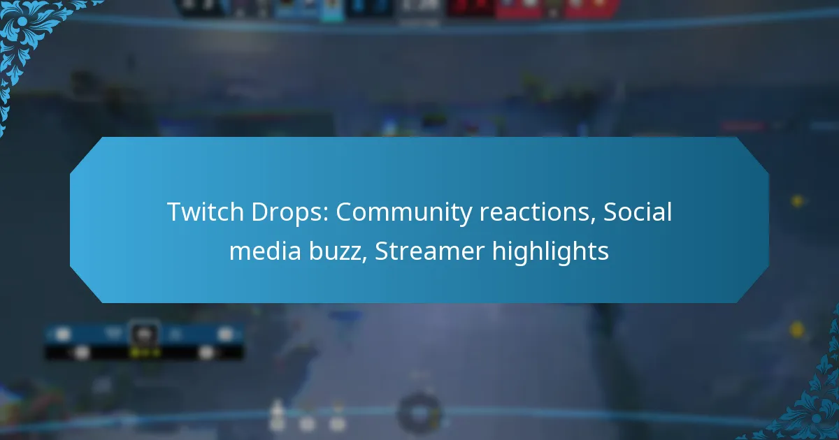 Twitch Drops: Community reactions, Social media buzz, Streamer highlights