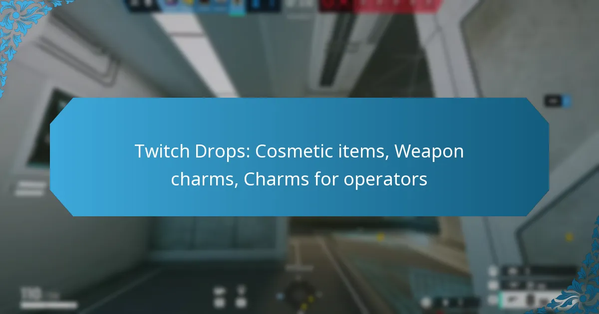 Twitch Drops: Cosmetic items, Weapon charms, Charms for operators