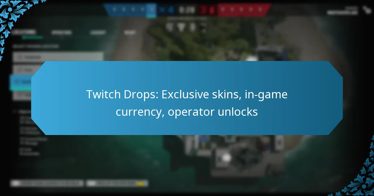 Twitch Drops: Exclusive skins, in-game currency, operator unlocks