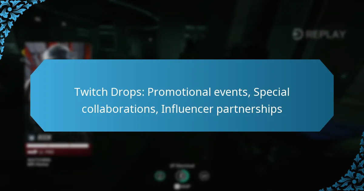Twitch Drops: Promotional events, Special collaborations, Influencer partnerships