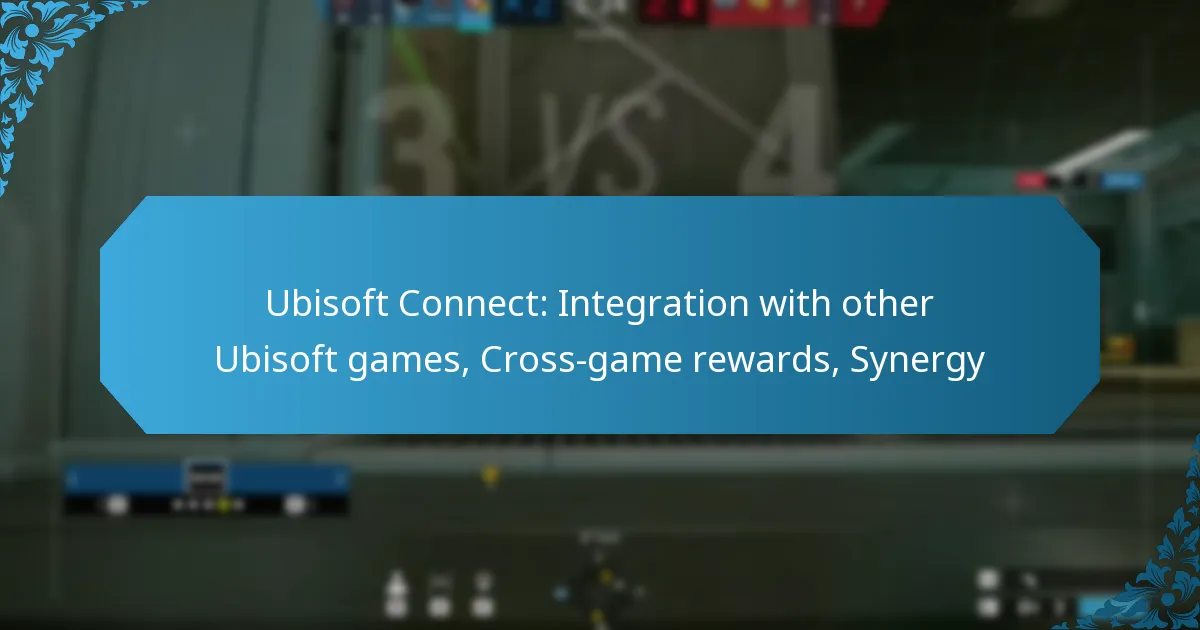 Ubisoft Connect: Integration with other Ubisoft games, Cross-game rewards, Synergy