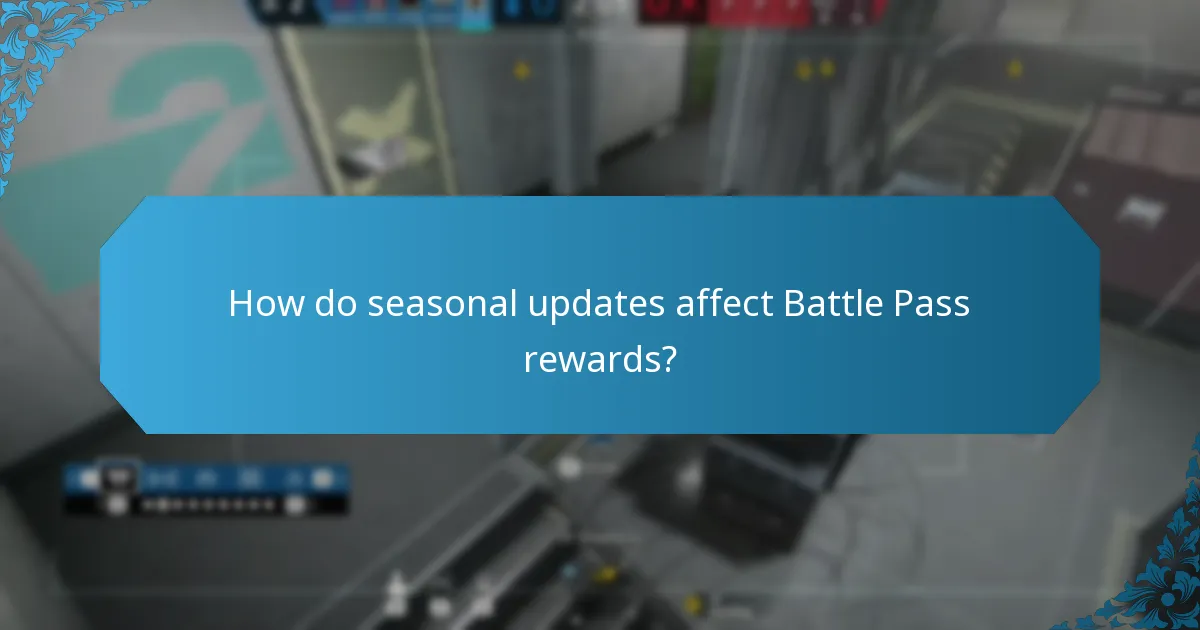 How do seasonal updates affect Battle Pass rewards?