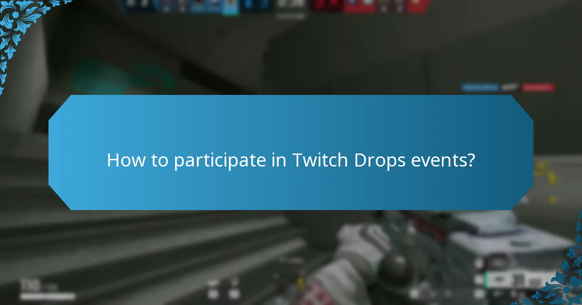 How to participate in Twitch Drops events?