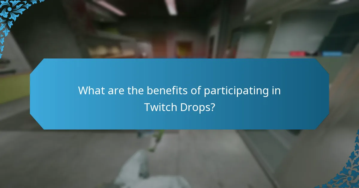 What are the benefits of participating in Twitch Drops?