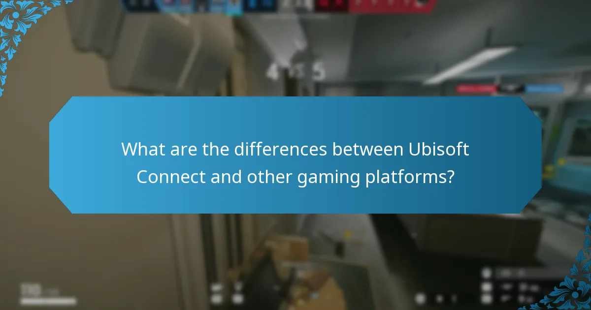 What are the differences between Ubisoft Connect and other gaming platforms?