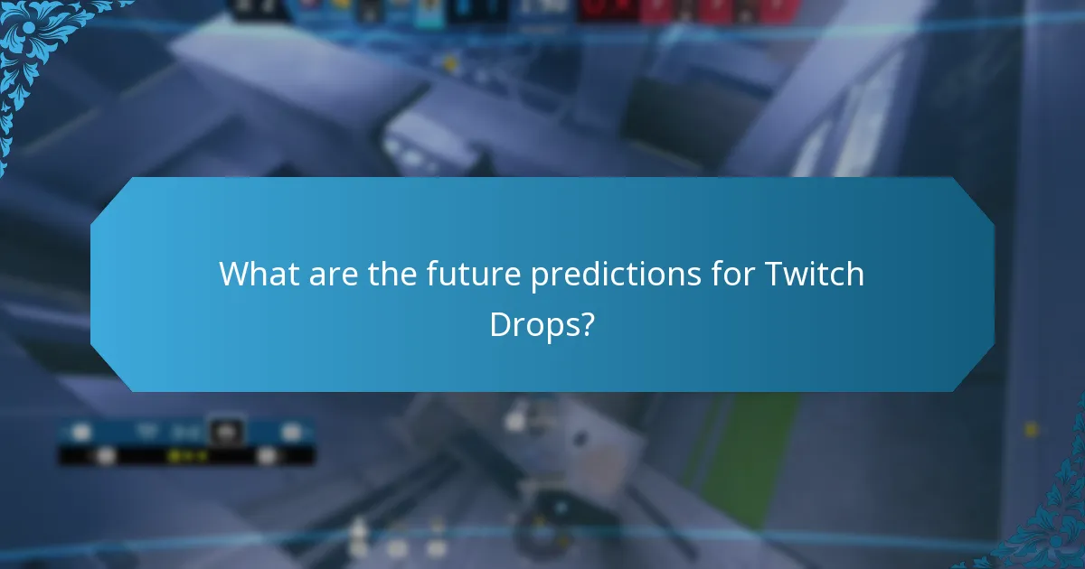 What are the upcoming Twitch Drops events?
