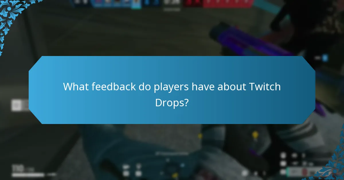 What feedback do players have about Twitch Drops?